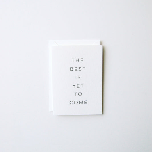 The Best Is Yet To Come